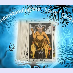 Understanding the 'scary' Tarot cards